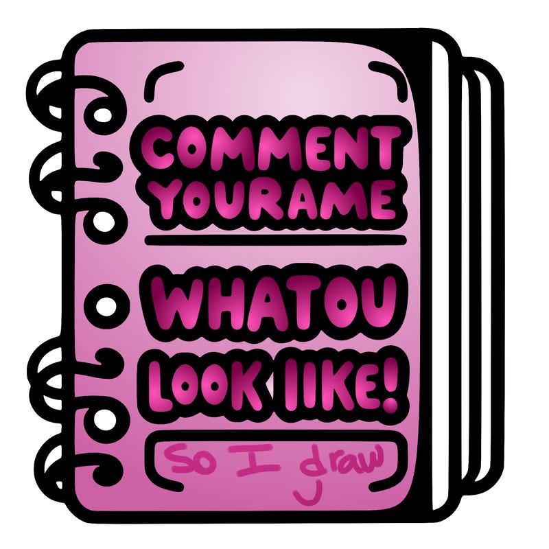 note book that says comment your name what you look like!(like as well)
