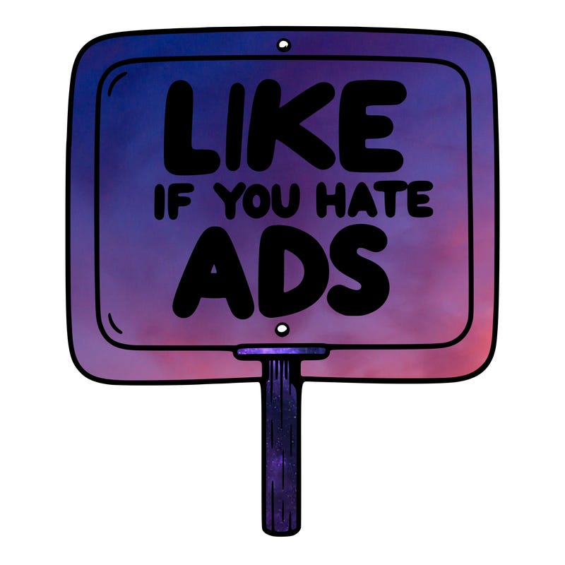 a sign that says like if you hate ads