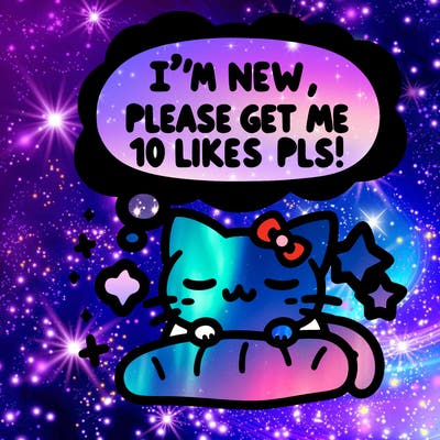 kitty taking a nap dream talking and saying "i'm new, please get me at least 10 likes pls!!"