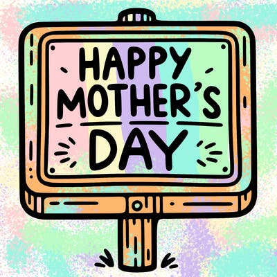 a sign that says happy mother’s day