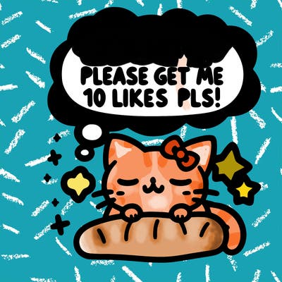 kitty taking a nap dream talking and saying "i'm new, please get me at least 10 likes pls!!"