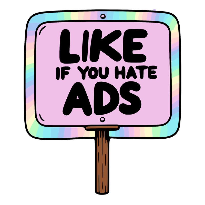 a sign that says like if you hate ads