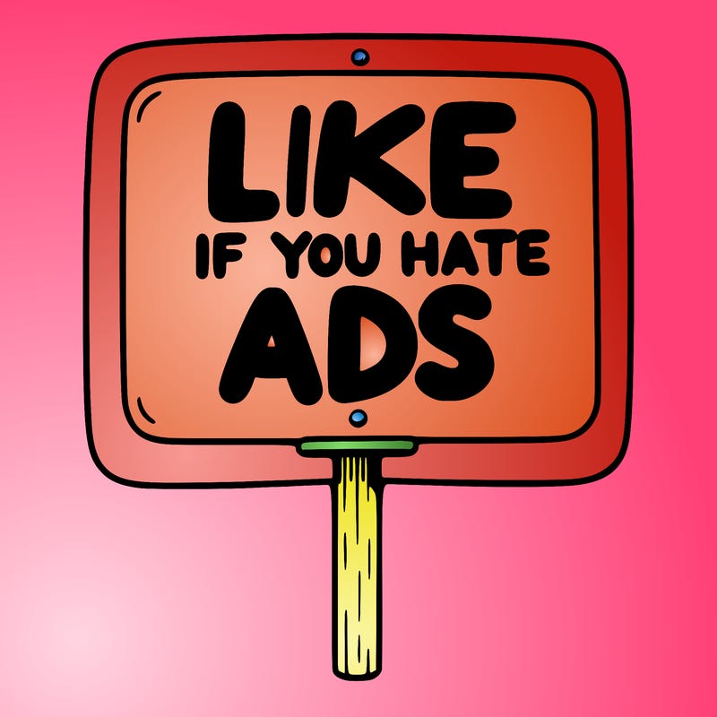a sign that says like if you hate ads