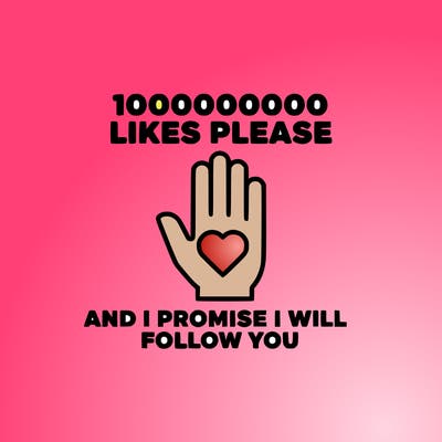 100000000000 likes please and i promise i will follow you