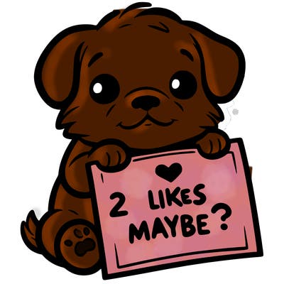 a puppy holding a sign that says 2 likes maybe?