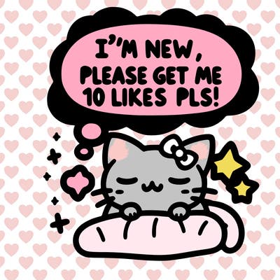 kitty taking a nap dream talking and saying "i'm new, please get me at least 10 likes pls!!"