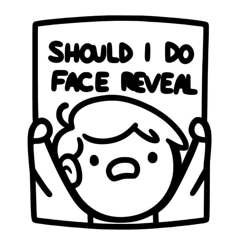 should i do a face reveal
