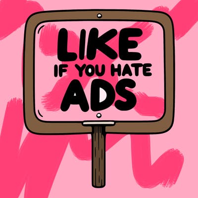 a sign that says like if you hate ads