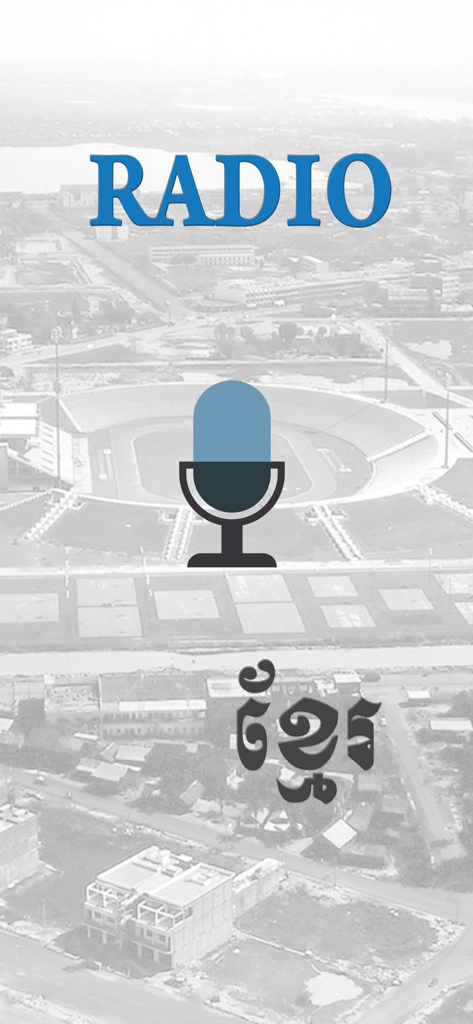 Radio Khmer - Pantalla de inicio de la aplicación Radio Khmer con un icono de micrófono y texto bilingüe sobre una vista aérea de la ciudad