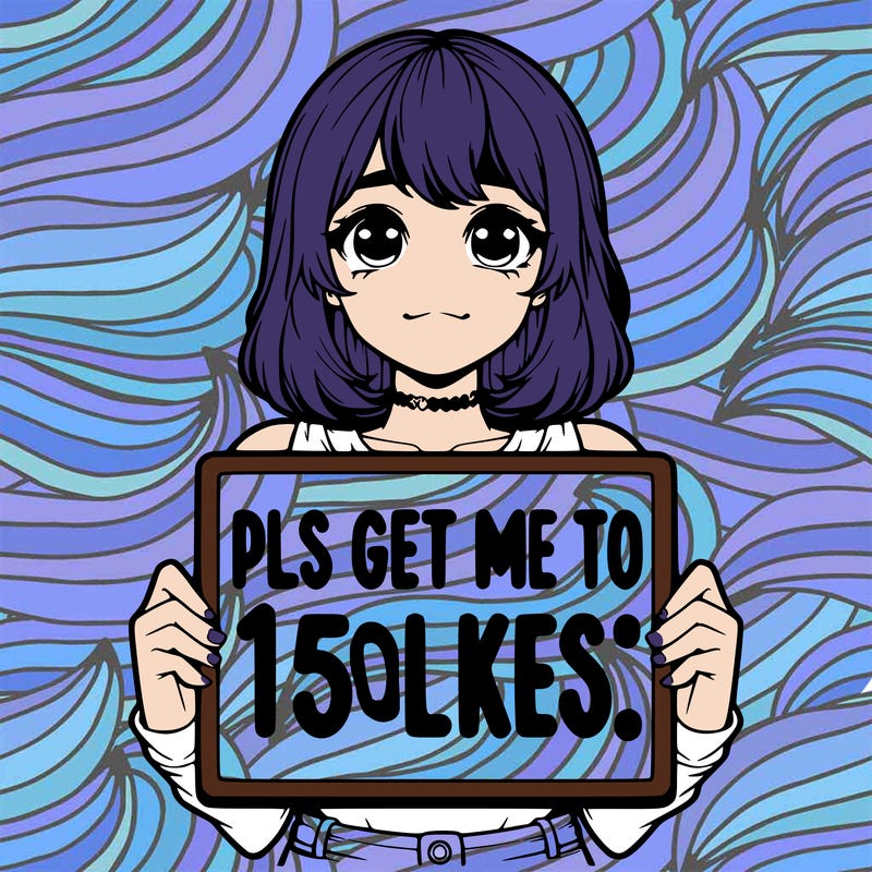 realistic girl holding up a sign that says “pls get me to 15 likes!”
