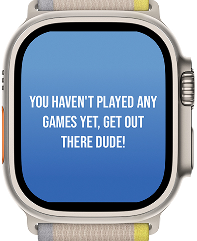 Pickleball Score Tracker App - Apple Watch screen displaying a motivational message stating no games have been played yet for the Pickleball Score Tracker app.