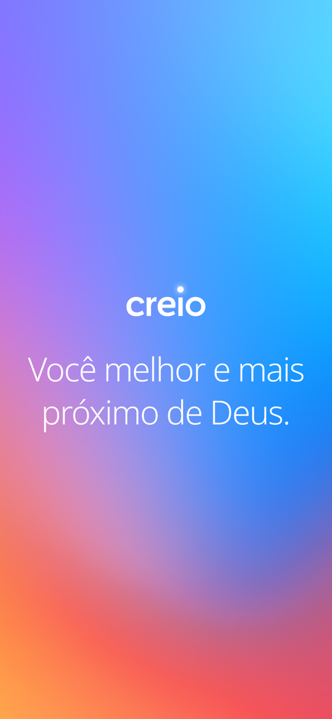 Creio - Welcome screen of the Creio app with the logo and slogan You better and closer to God on a colorful gradient background