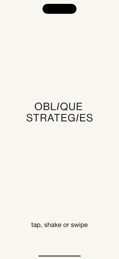 Oblique Strategies SE - Oblique Strategies SE app splash screen showing minimalist text and user navigation instructions