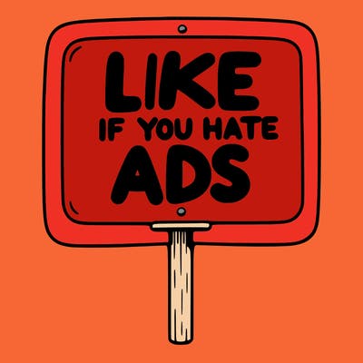a sign that says like if you hate ads