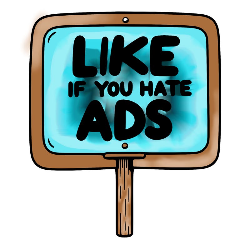 a sign that says like if you hate ads