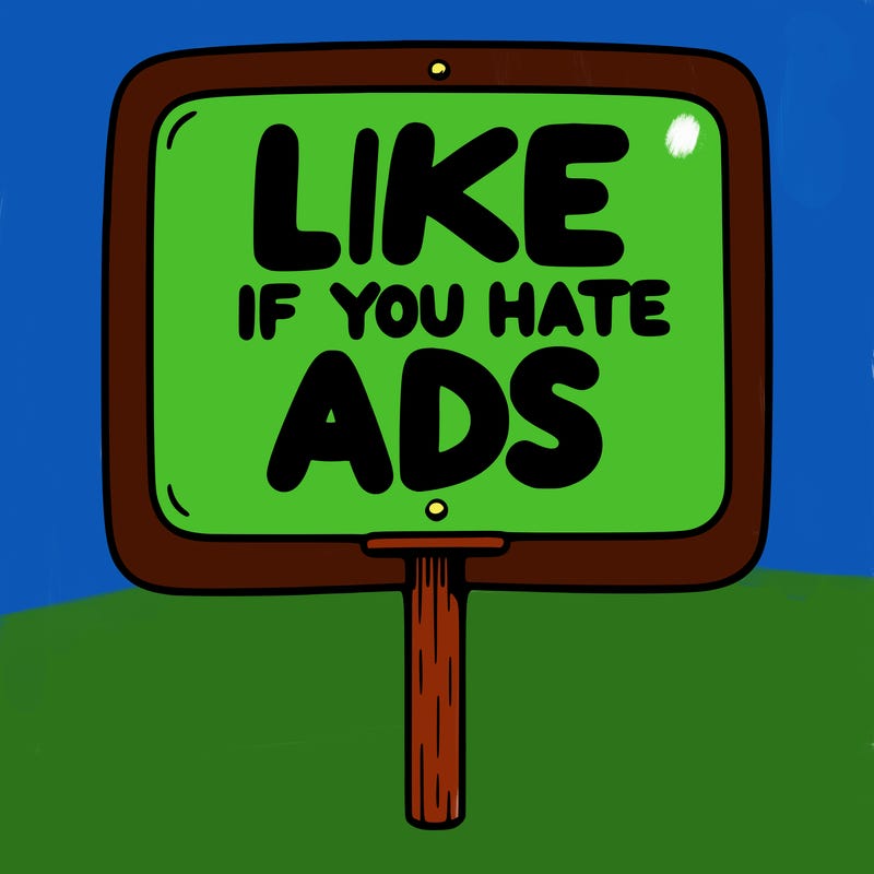 a sign that says like if you hate ads