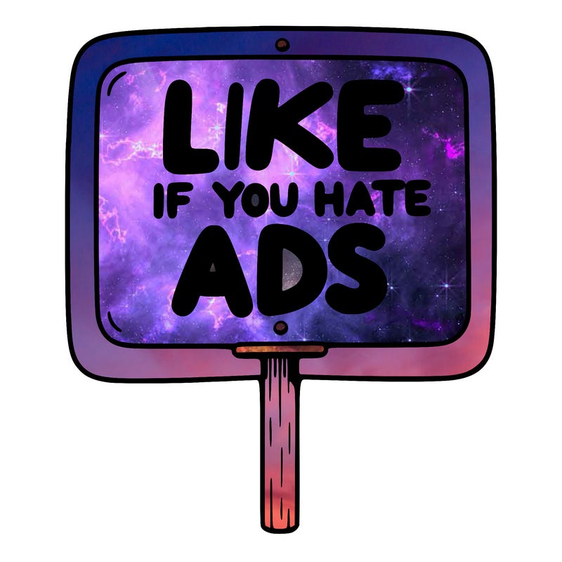 a sign that says like if you hate ads