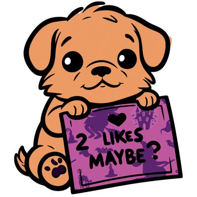a puppy holding a sign that says 2 likes maybe?