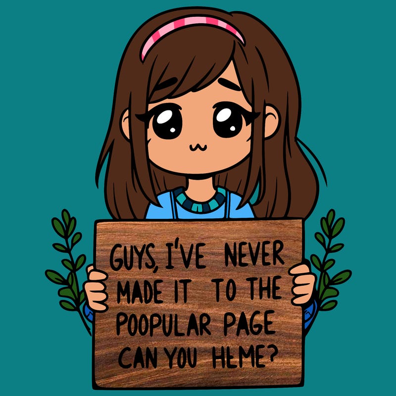 a girl holding up a sign that says, guys, i’ve never made it to the popular page, can you help me?