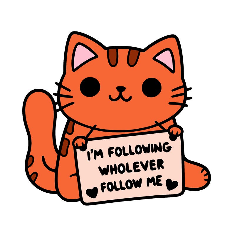 cat with a sign that says i’m following whoever follows me