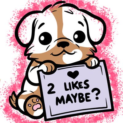 a puppy holding a sign that says 2 likes maybe?