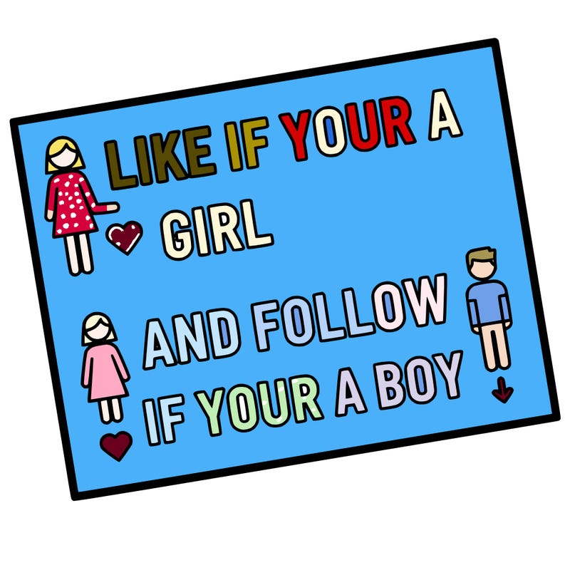 like if your a girl and follow if your a boy