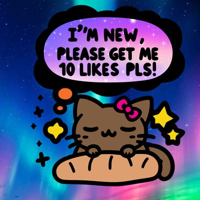 kitty taking a nap dream talking and saying "i'm new, please get me at least 10 likes pls!!"