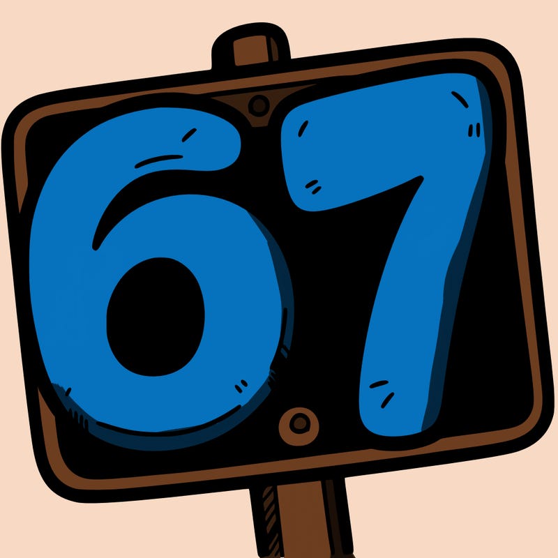 a sign that says 6 7