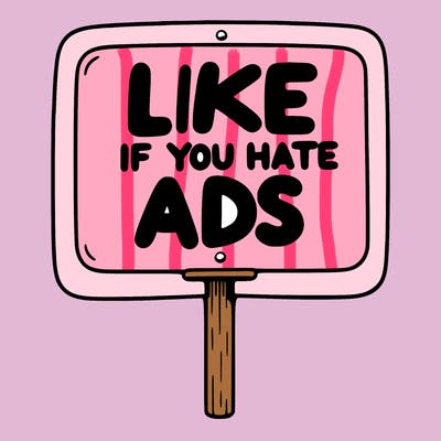 a sign that says like if you hate ads