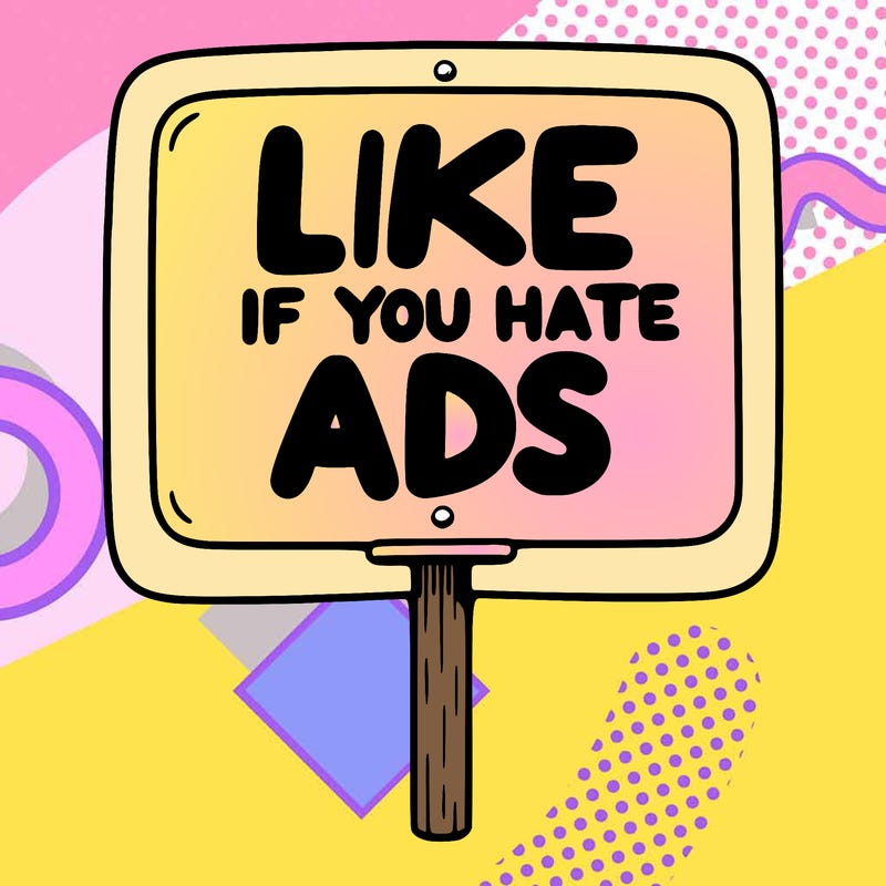 a sign that says like if you hate ads