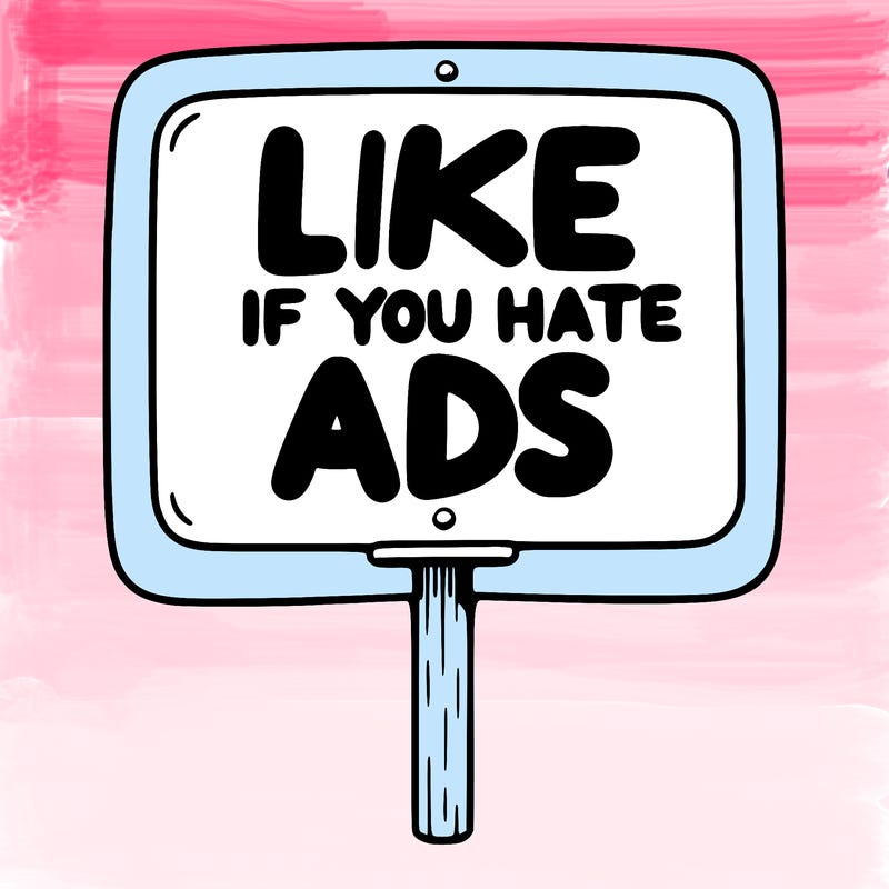 a sign that says like if you hate ads