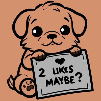 a puppy holding a sign that says 2 likes maybe?