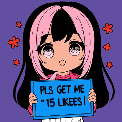 realistic girl holding up a sign that says “pls get me to 15 likes!”