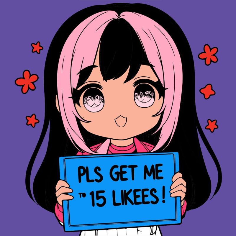 realistic girl holding up a sign that says “pls get me to 15 likes!”