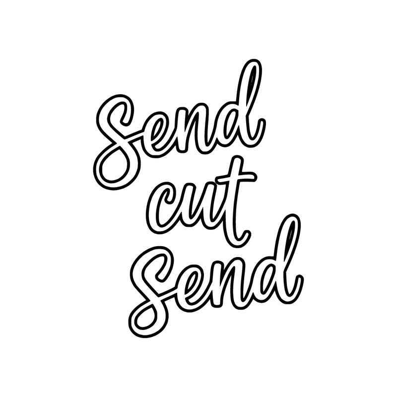 send cut send in cursive