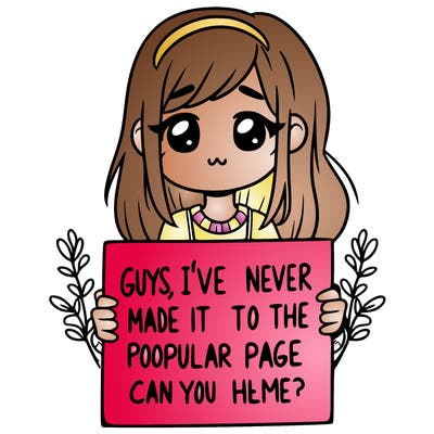 a girl holding up a sign that says, guys, i’ve never made it to the popular page, can you help me?
