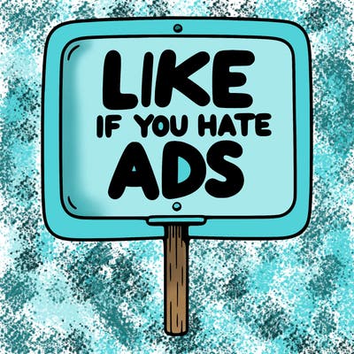 a sign that says like if you hate ads