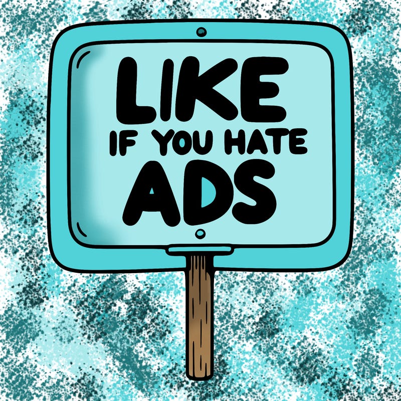 a sign that says like if you hate ads