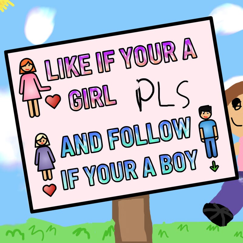 like if your a girl and follow if your a boy