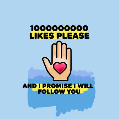 100000000000 likes please and i promise i will follow you