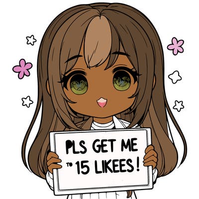 realistic girl holding up a sign that says “pls get me to 15 likes!”