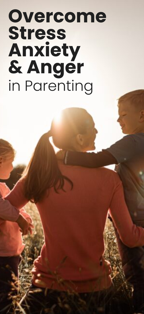 Uma mãe abraçando seus dois filhos em um campo ensolarado com texto sobre como superar o estresse, a ansiedade e a raiva na parentalidade