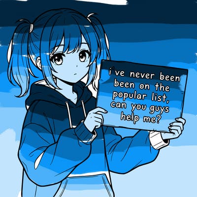 a cute anime girl with a sign saying  i’ve never been on the popular list, can you guys help me?