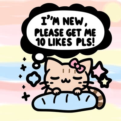 kitty taking a nap dream talking and saying "i'm new, please get me at least 10 likes pls!!"