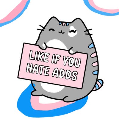 a kawii pusheen cat holding a sign that says like if you hate adds