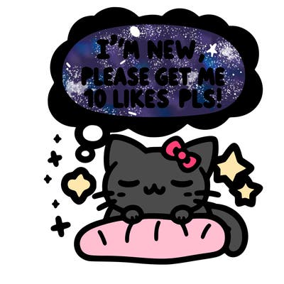 kitty taking a nap dream talking and saying "i'm new, please get me at least 10 likes pls!!"