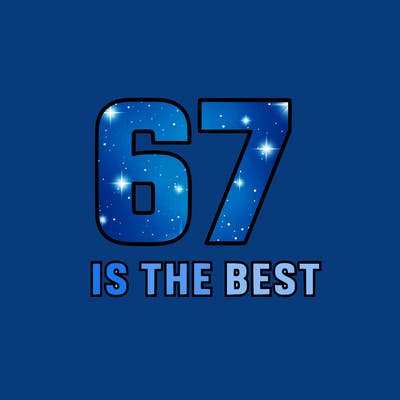 67 is the best