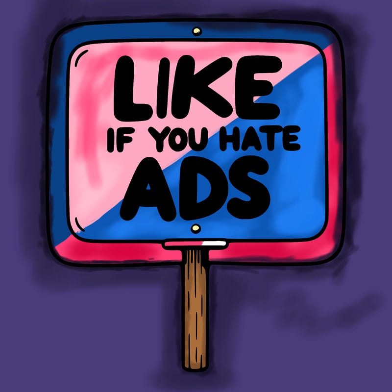 a sign that says like if you hate ads