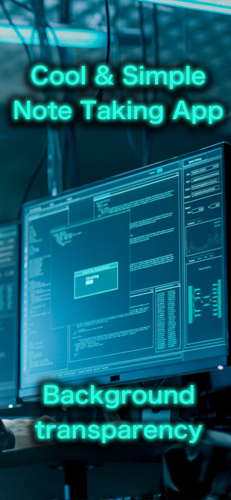 Hacker Note app interface with a sci-fi hacker aesthetic and background transparency feature