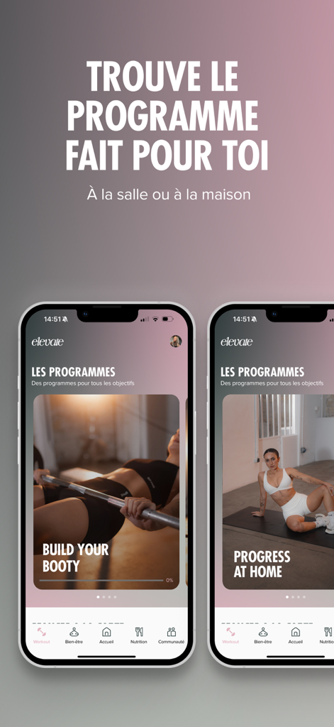 Elevate - Deux écrans d'iPhone affichant l'interface de l'application Elevate avec des programmes d'entraînement en salle de sport et à domicile pour femmes.